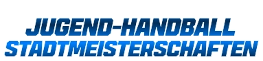 JUGEND-HANDBALL  STADTMEISTERSCHAFTEN