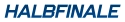HALBFINALE