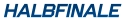 HALBFINALE
