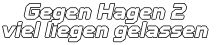 Gegen Hagen 2 viel liegen gelassen