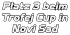Platz 3 beim Trofej Cup in Novi Sad