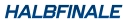 HALBFINALE