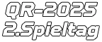 QR-2025 2.Spieltag