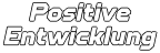 Positive Entwicklung