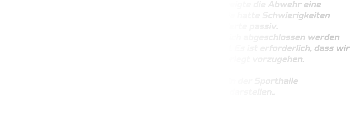 Im Vergleich zum Spiel gegen DJK Saxonia Dortmund zeigte die Abwehr eine signifikante Verbesserung. Die Mannschaft von Saxonia hatte Schwierigkeiten ohne Druck auf das gegnerische Tor zu spielen und agierte passiv. Bedauerlicherweise konnten nicht alle Konter erfolgreich abgeschlossen werden aufgrund einiger Fang- und technischer Fehler im Spiel. Es ist erforderlich, dass wir lernen einen klaren Kopf zu bewahren und nicht unüberlegt vorzugehen.  Das bevorstehende Match gegen  JSG Brechten-Lünen am Sonntag, dem 28.April 2024 in der Sporthalle Rüdinghausen wird eine zusätzliche Herausforderung darstellen..