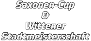 Saxonen-Cup & Wittener Stadtmeisterschaft