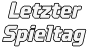 Letzter  Spieltag