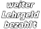 weiter  Lehrgeld bezahlt