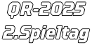 QR-2025 2.Spieltag