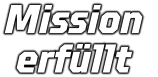 Mission  erfüllt