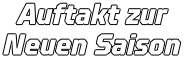 Auftakt zur Neuen Saison