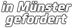 in Münster gefordert