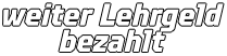 weiter Lehrgeld bezahlt