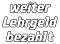 weiter  Lehrgeld bezahlt
