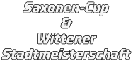 Saxonen-Cup & Wittener Stadtmeisterschaft