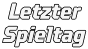 Letzter  Spieltag
