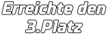 Erreichte den 3.Platz