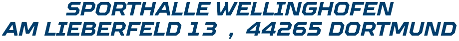 SPORTHALLE WELLINGHOFEN AM LIEBERFELD 13  ,  44265 DORTMUND