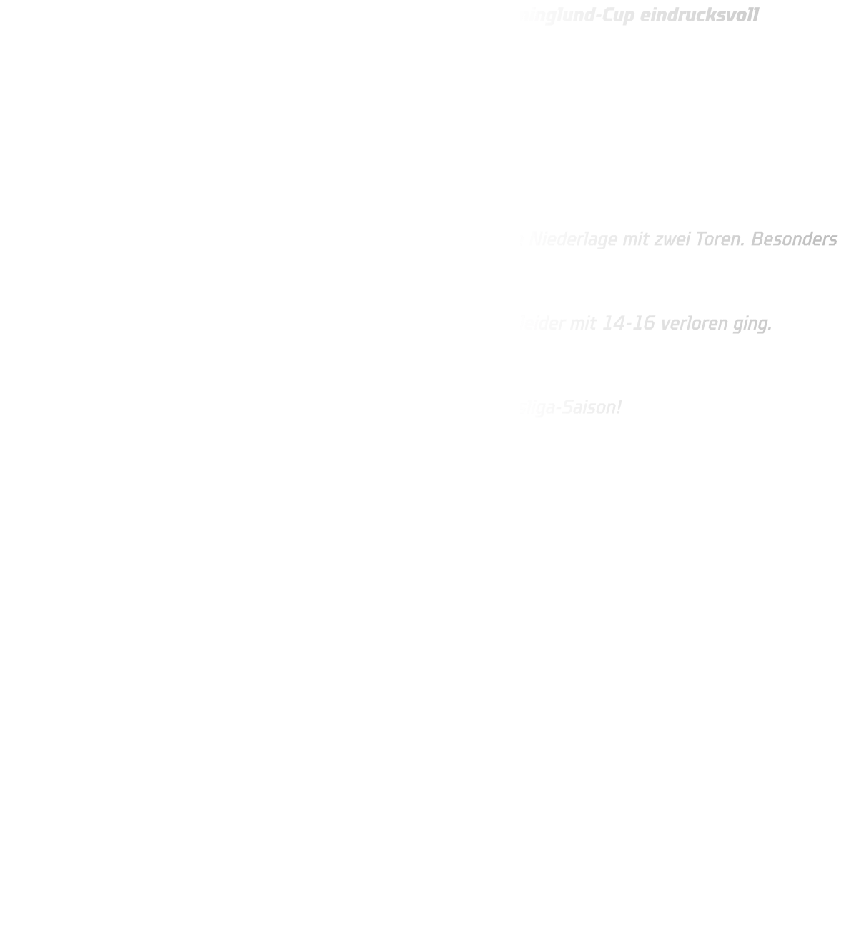 Unsere B15 hat sich im A-Turnier beim renommierten Dronninglund-Cup eindrucksvoll durchgesetzt!  Siege gegen: Christian Sund HC 1 – 23-11 Sotra SC – 23-16 Cezanne Rennes Métropole 2 – 19-15  Lediglich gegen ACBB Handball (Frankreich) gab es eine knappe Niederlage mit zwei Toren. Besonders stark: Keeper Lennart, der mit überragenden Paraden glänzte!   Im Viertelfinale wartete Herkules 2 – ein packendes Duell, das leider mit 14-16 verloren ging. Trotzdem: Riesenentwicklung, starke Moral & viel Potenzial!  Wir sind stolz auf euch – und schauen optimistisch in die Bezirksliga-Saison!