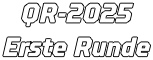 QR-2025 Erste Runde