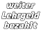 weiter  Lehrgeld bezahlt